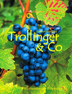 Trollinger & Co von Mangold,  Gudrun