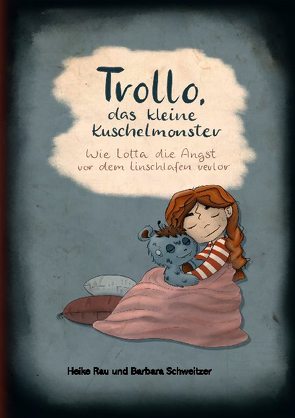 Trollo, das kleine Kuschelmonster von Rau,  Heike, Schweitzer,  Barbara