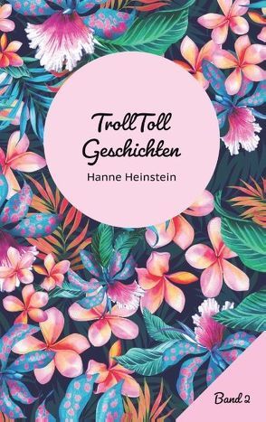 TrollToll Geschichten Band 2 von Heinstein,  Hanne