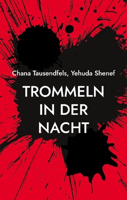 Trommeln in der Nacht von Shenef,  Yehuda, Tausendfels,  Chana