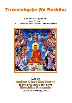 Trommelopfer für Buddha von Claus-Bachmann,  Martina, Fernando,  Shashika, Schnappauf,  Nora