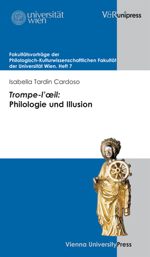 Trompe-l’œil: Philologie und Illusion von Römer,  Franz, Tardin Cardoso,  Isabella, Weigelin-Schwiedrzik,  Susanne