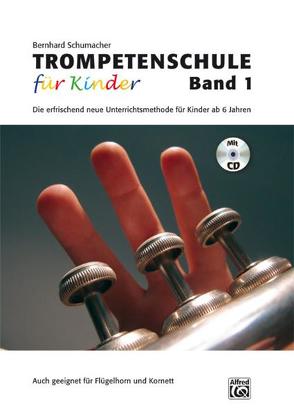 Trompetenschule für Kinder / Trompetenschule für Kinder Band 1 von Schumacher,  Bernhard