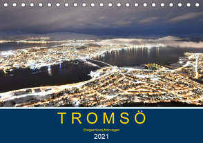 Tromsö, eisiges Nord-Norwegen (Tischkalender 2021 DIN A5 quer) von Styppa,  Robert