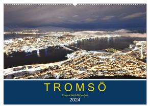 Tromsö, eisiges Nord-Norwegen (Wandkalender 2024 DIN A2 quer), CALVENDO Monatskalender von Styppa,  Robert
