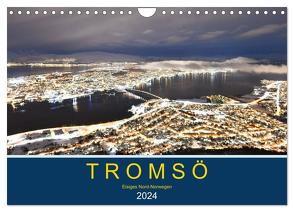 Tromsö, eisiges Nord-Norwegen (Wandkalender 2024 DIN A4 quer), CALVENDO Monatskalender von Styppa,  Robert