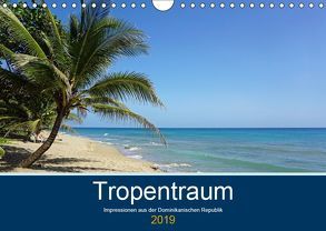 Tropentraum – Impressionen aus der Dominikanischen Republik (Wandkalender 2019 DIN A4 quer) von Schnoor,  Christian
