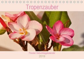 Tropenzauber – Floraler Geburtstagskalender (Tischkalender 2019 DIN A5 quer) von Schneider,  Rosina