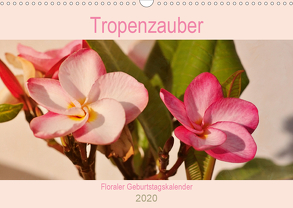 Tropenzauber – Floraler Geburtstagskalender (Wandkalender 2020 DIN A3 quer) von Schneider,  Rosina
