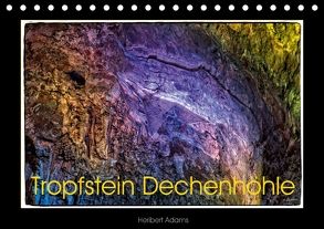 Tropfstein Dechenhöhle (Tischkalender 2018 DIN A5 quer) von Adams foto-you.de,  Heribert