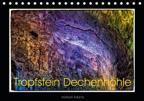 Tropfstein Dechenhöhle (Tischkalender 2020 DIN A5 quer) von Adams foto-you.de,  Heribert