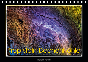 Tropfstein Dechenhöhle (Tischkalender 2021 DIN A5 quer) von Adams foto-you.de,  Heribert