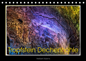Tropfstein Dechenhöhle (Tischkalender 2022 DIN A5 quer) von Adams foto-you.de,  Heribert