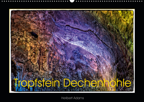 Tropfstein Dechenhöhle (Wandkalender 2020 DIN A2 quer) von Adams foto-you.de,  Heribert