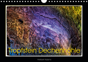 Tropfstein Dechenhöhle (Wandkalender 2020 DIN A4 quer) von Adams foto-you.de,  Heribert