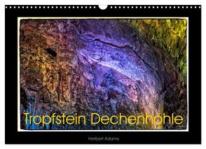Tropfstein Dechenhöhle (Wandkalender 2024 DIN A3 quer), CALVENDO Monatskalender von Adams foto-you.de,  Heribert