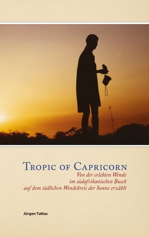Tropic of Capricorn von Tuttas,  Jürgen