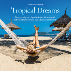 Tropical Dreams von Reimann,  Michael