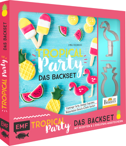 Tropical Party – das Backset mit Rezepten und Ananas- und Flamingo-Ausstecher aus Edelstahl – Limitierte Sonderausgabe von Friedrichs,  Emma