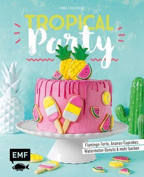 Tropical Party von Friedrichs,  Emma