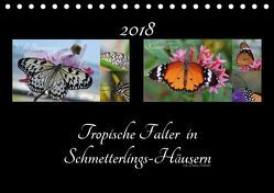 Tropische Falter in Schmetterlings-Häusern (Tischkalender 2018 DIN A5 quer) von Schröder,  Diana