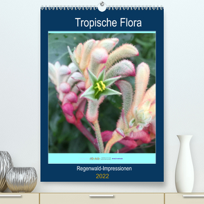 Tropische Flora (Premium, hochwertiger DIN A2 Wandkalender 2022, Kunstdruck in Hochglanz) von Zapf,  Gabi