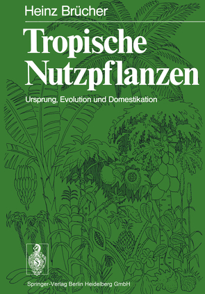 Tropische Nutzpflanzen von Brücher,  H.