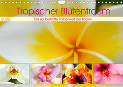 Tropischer Blütentraum (Wandkalender 2022 DIN A4 quer) von Travelpixx.com