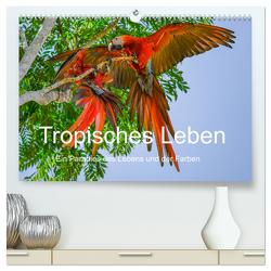 Tropisches Leben Ein Paradies des Lebens und der Farben (hochwertiger Premium Wandkalender 2024 DIN A2 quer), Kunstdruck in Hochglanz von Treadway,  T.L.