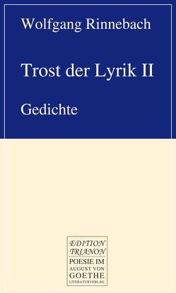 Trost der Lyrik II von Rinnebach,  Wolfgang