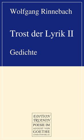 Trost der Lyrik II von Rinnebach,  Wolfgang