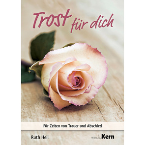 Trost für dich von Heil,  Ruth