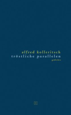 Tröstliche Parallelen von Kolleritsch,  Alfred