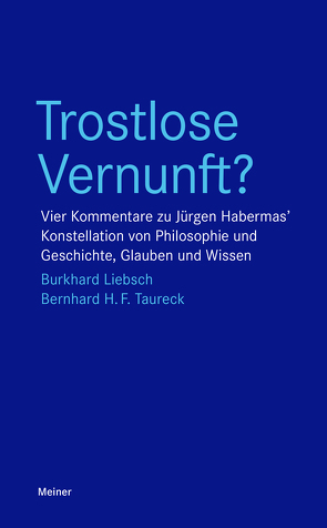 Trostlose Vernunft? von Liebsch,  Burkhard, Taureck,  Bernhard