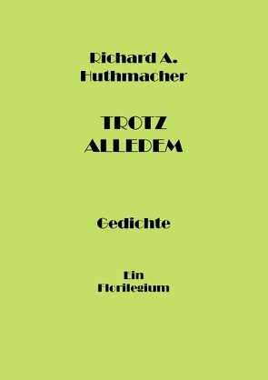 Trotz alledem von Huthmacher,  Richard A.