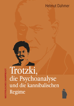 Trotzki, die Psychoanalyse und die kannibalischen Regime von Dahmer,  Helmut