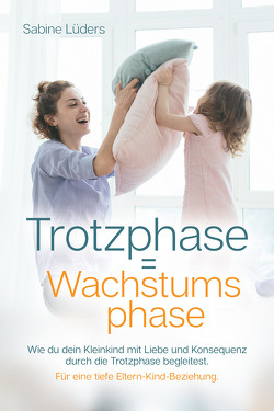 Trotzphase = Wachstumsphase von Lüders,  Sabine