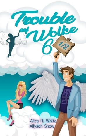 Trouble auf Wolke 6 1/2 von Snow,  Allyson, White,  Alica H.