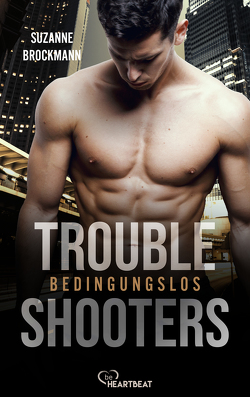 Troubleshooters – Bedingungslos von Bernhard,  Christian, Brockmann,  Suzanne