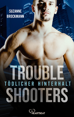Troubleshooters – Tödlicher Hinterhalt von Bernhard,  Christian, Brockmann,  Suzanne