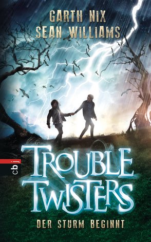 Troubletwisters – Der Sturm beginnt von Brauner,  Anne, Nix,  Garth R., Williams,  Sean
