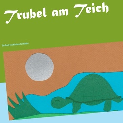 Trubel am Teich von Betzinger,  Rebecca