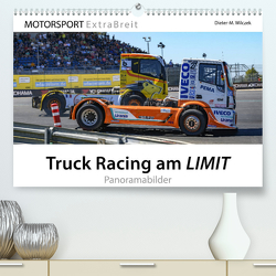 Truck Racing am LIMIT – Panoramabilder (Premium, hochwertiger DIN A2 Wandkalender 2023, Kunstdruck in Hochglanz) von Wilczek & Michael Schweinle,  Dieter