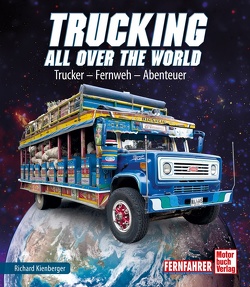 Trucking all over the World von Kienberger,  Richard