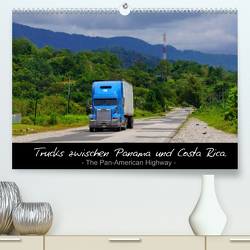 Trucks zwischen Panama und Costa Rica. (Premium, hochwertiger DIN A2 Wandkalender 2022, Kunstdruck in Hochglanz) von M.Polok