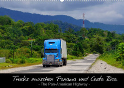 Trucks zwischen Panama und Costa Rica. (Wandkalender 2022 DIN A2 quer) von M.Polok