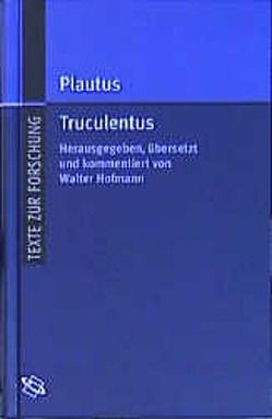 Truculentus von Hofmann,  Walter, Plautus