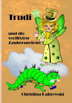Trudi / Trudi und die verflixten Zaubersprüche von Dabrowski,  Christina