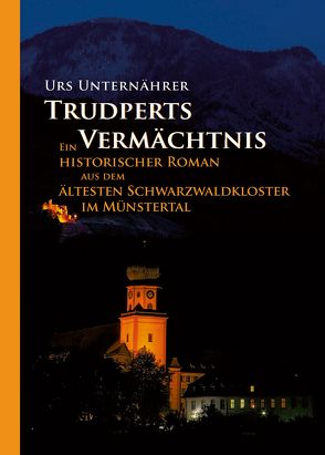 Trudperts Vermächtnis von Unternährer,  Urs