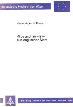 «True and fair view» aus englischer Sicht von Hoffmann,  Klaus-Jürgen